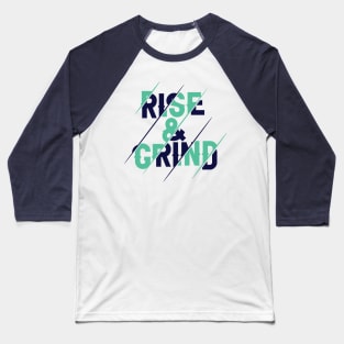 Rise, and Grind -Hustler - Motivational Gym Baseball T-Shirt